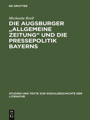 cover image of Die Augsburger "Allgemeine Zeitung" und die Pressepolitik Bayerns
